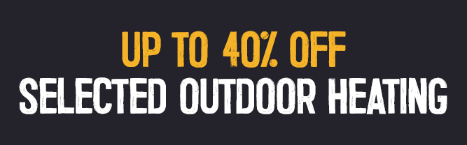 Up To 40% Off Outdoor Heating | Shop Now